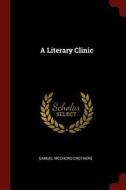 A Literary Clinic di Samuel Mcchord Crothers edito da CHIZINE PUBN