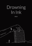 drowning in  ink di N. A. U. edito da Lulu.com
