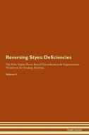 Reversing Styes: Deficiencies The Raw Vegan Plant-Based Detoxification & Regeneration Workbook for Healing Patients. Vol di Health Central edito da LIGHTNING SOURCE INC