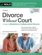 Divorce Without Court: A Guide to Mediation and Collaborative Divorce di Katherine E. Stoner edito da NOLO PR