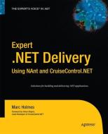 Expert .NET Delivery Using NAnt and CruiseControl.NET di Josh Holmes edito da Apress