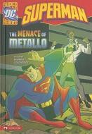 Superman: The Menace of Metallo di Eric Stevens edito da Stone Arch Books