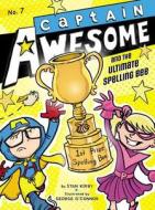 Captain Awesome and the Ultimate Spelling Bee di Stan Kirby edito da LITTLE SIMON MERCHANDISE