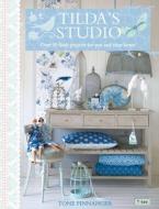 Tilda's Studio: Over 50 Fresh Projects for You, Your Home and Loved Ones di Tone Finnanger edito da DAVID AND CHARLES