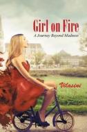 Girl On Fire di Vilasini edito da Balboa Press