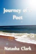 Journey Of A Poet di Natasha Clark edito da America Star Books