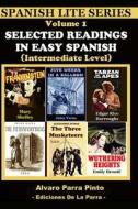 Selected Readings in Easy Spanish Vol 1 di Alvaro Parra Pinto edito da Createspace Independent Publishing Platform