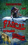 Pascal U S Marshall Volume 2: Shanghaied di Francis Louis Guy Smith edito da Createspace
