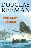 The Last Raider di Douglas Reeman edito da MCBOOKS PR