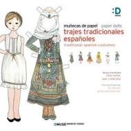Munecas de Papel - Paper Dolls: Trajes Tradicionales Espanoles - Tradicional Spanish Costumes di Dmuse edito da Createspace