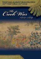 The Creek War 1813-1814 di Center of Military History United States edito da Createspace