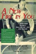 A New Fire in You! di Julius Mercer edito da Createspace Independent Publishing Platform