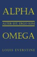 Alpha Omega di Louis Everstine edito da Xlibris