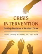Crisis Intervention di Lennis G Echterling, J. Edson McKee, Jack Presbury edito da Cognella Academic Publishing