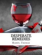 Desperate Remedies di Thomas Hardy edito da Createspace