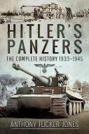 Hitler's Panzers di Anthony Tucker-Jones edito da Pen & Sword Books Ltd