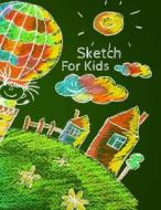 Sketch for Kids: 8.5 X 11, 120 Unlined Blank Pages for Unguided Doodling, Drawing, Sketching & Writing di Dartan Creations edito da Createspace Independent Publishing Platform