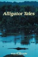Alligator Tales di Kevin M. McCarthy edito da Pineapple Press, Inc.