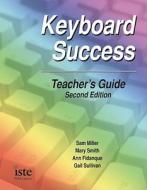 Keyboard Success Curriculum Kit, 2nd Ed. di Sam Miller, Mary Smith, Ann Fidanque edito da International Society for Technology in Educa