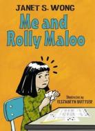 Me And Rolly Maloo di Janet S. Wong edito da Charlesbridge Publishing,u.s.