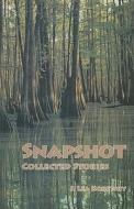 Snapshot: Collected Stories di J. Lea Koretsky edito da Regent Press