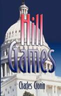 Hill Games di Charles J Cronin edito da Publish America