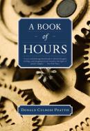 A Book of Hours di Donald Culross Peattie edito da TRINITY UNIV PR