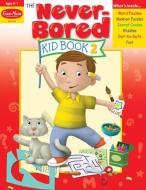 The Never-Bored Kid Book 2 Ages 6-7 di Evan-Moor Educational Publishers edito da EVAN MOOR EDUC PUBL