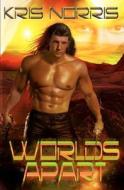 Worlds Apart di Kris Norris edito da Resplendence Publishing, LLC