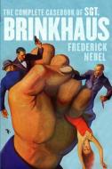 The Complete Casebook of Sgt. Brinkhaus di Frederick Nebel edito da ALTUS PR