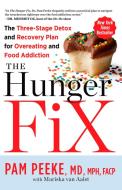 The Hunger Fix di Pamela Peeke, Mariska van Aalst edito da Rodale Press Inc.