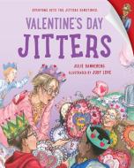 Valentine's Day Jitters di Julie Danneberg edito da CHARLESBRIDGE PUB
