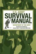 U.S. Army Survival Manual di Army, Peter T. Underwood edito da Skyhorse Publishing