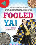 Fooled Ya! di Jordan D. Brown edito da MoonDance Press