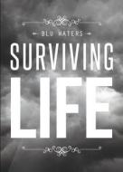 Surviving Life di Blu Waters edito da Tate Publishing & Enterprises