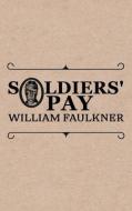 Soldiers' Pay di William Faulkner edito da SUZETEO ENTERPRISES
