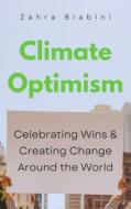 Climate Optimism di Zahra Biabani edito da Yellow Pear Press