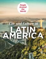 Life and Culture in Latin America di Rachael Morlock edito da POWERKIDS PR