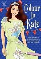 Colour In Kate di Georgie Fearns edito da Michael O'mara Books Ltd