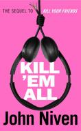 Kill 'Em All di John Niven edito da Random House UK Ltd
