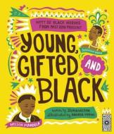 Young Gifted and Black: Meet 52 Black Heroes from Past and Present di Jamia Wilson edito da WIDE EYED ED