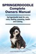 Springerdoodle Complete Owners Manual. Springerdoodle book for care, costs, feeding, grooming, health and training. di Asia Moore, George Hoppendale edito da LIGHTNING SOURCE INC