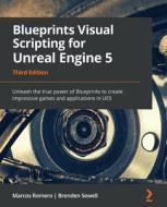 Blueprints Visual Scripting for Unreal Engine 5 - Third Edition di Marcos Romero, Brenden Sewell edito da Packt Publishing