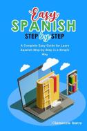 Easy Spanish Step-By-Step di Clemencia Ibarra edito da Clemencia Ibarra