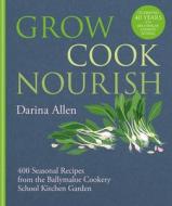 Grow, Cook, Nourish di Darina Allen edito da Octopus