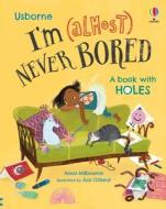 I'm (Almost) Never Bored di Anna Milbourne edito da USBORNE BOOKS