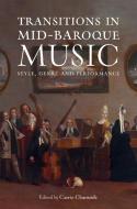 Transitions in Mid-Baroque Music edito da BOYDELL PR