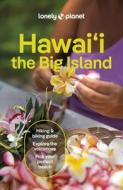 Lonely Planet Hawaii the Big Island 6 di Lonely Planet edito da LONELY PLANET PUB
