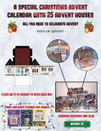 Days of Advent (A special Christmas advent calendar with 25 advent houses - All you need to celebrate advent) di James Manning, Christabelle Manning edito da Kindergarten Workbooks