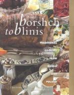 From Borshch To Blinis di Catherine Atkinson edito da Southwater Publishing